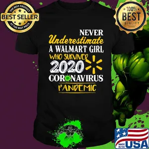 Official Never Underestimate A Walmart Girl Who Survived 2020 Coronavirus Pandemic shirt