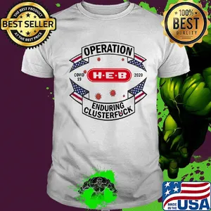 Operations covid 19 H-E-B logo 2020 enduring clusterfuck shirt