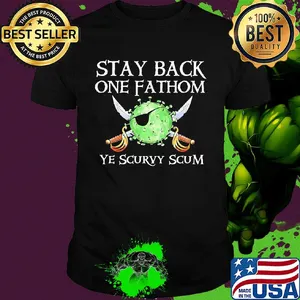 Pirates virus corona stay back one fathom yes scurvy scum shirt