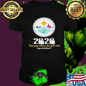 Pittsburgh steelers 2020 the year when shit got real quarantined toilet paper mask covid-19 shirt