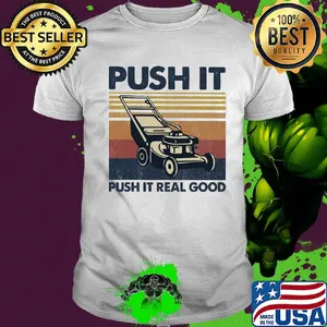 Push it push it real good vintage shirt
