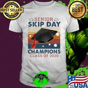 Senior skip day Champions class of 2020 vintage shirt