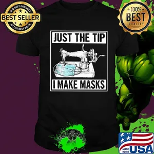Sew just the tip I maske masks shirt
