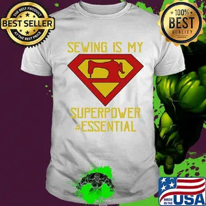 Sewing is my superpower #essential shirt