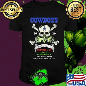 Skull cowboys 2020 pandemic covid-19 in case of emergency cut this shirt and use it as face mask shirt