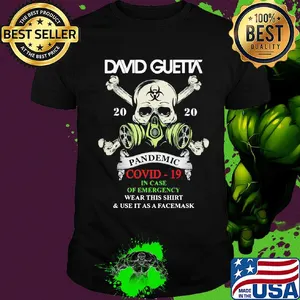 Skull david guetta 2020 pandemic covid-19 in case of emergency wear this shirt and use it as a facemask shirt