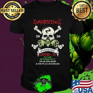 Skull evanescence 2020 pandemic covid-19 in case of emergency wear this shirt and use it as a facemask shirt
