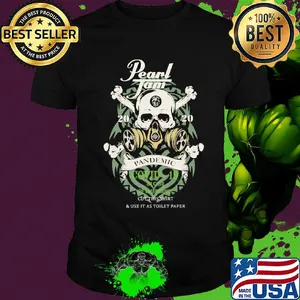 Skull pearl jam 2020 pandemic covid-19 in case of emergency wear this shirt and use it as toilet paper shirt