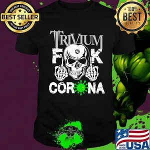 Skull trivium fuck coronavirus shirt