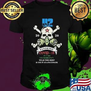 Skull u2 band 2020 pandemic covid-19 in case of emergency wear this shirt and use it as a facemask shirt