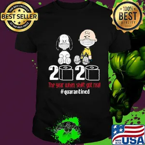 Snoopy and charlie brown 2020 the year when shit got real quarantined toilet paper mask covid-19 shirt
