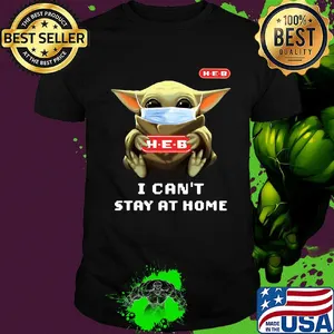 Star wars baby yoda hug HEB I can’t stay at home mask covid-19 shirt