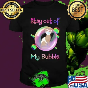 Stay out of my bubble Tod mask covid-19 shirt