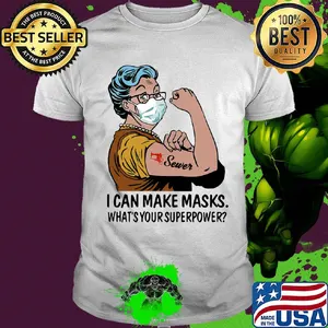 Strong Sewer I can make masks what's your superpower shirt