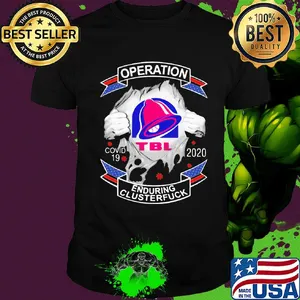 Taco bell operation covid-19 2020 enduring clusterfuck shirt