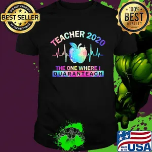 Teacher 2020 the one where I quaranteach apple shirt