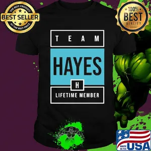 Team hayes lifetime member shirt