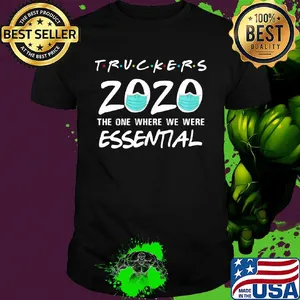 Truckers 2020 mask the one where we were essential shirt