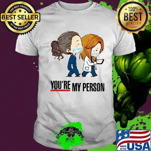 You're my person Nurse and Doctor Mask Covid-19 shirt