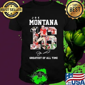 16 joe montana greatest of all time signature shirt