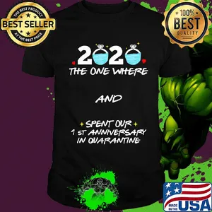 2020 ring mask the one where and spent our 1st anniversary in quaratine shirt