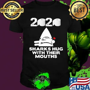 2020 toilet paper sharks hug with their mouths shirt