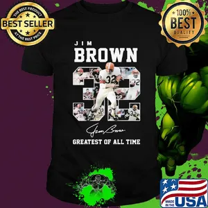 32 jim brown greatest of all time signature shirt