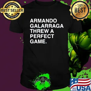 Armando galarraga threw a perfect game shirt