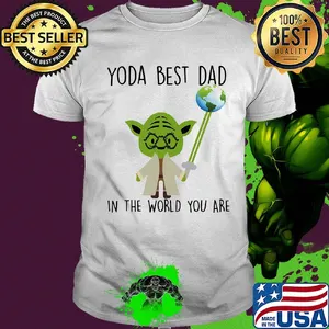 Baby Yoda dad in the world you are shirt