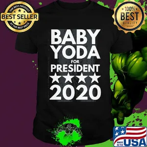 Baby Yoda for president 2020 shirt
