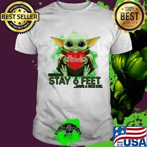 Baby Yoda hug Michaels Stores please stay 6 feet Have a nice day shirt