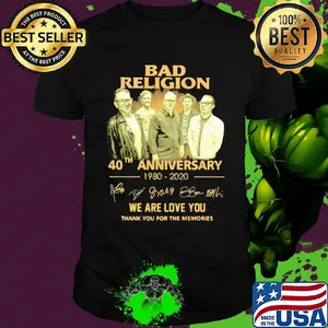 Bad religion 40th anniversary 1980 2020 we are love you thank you for the memories signatures shirt
