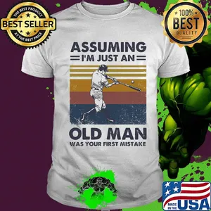 Baseball assuming I'm just an old lady was your first mistake vintage shirt