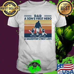 Baseball dad a son's first hero a daughter's first love vintage shirt
