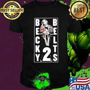 Becky lynch becky two belts shirt