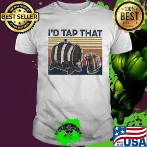 Beer I'd tap that vintage 2020 shirt