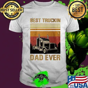 Best truckin dad ever happy father's day vintage shirt