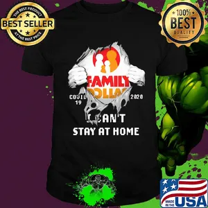 Blood inside family dollar covid-19 2020 i can't stay at home shirt