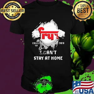 Blood inside fry's covid-19 2020 i can't stay at home shirt