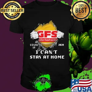 Blood inside gfs gordon food service covid-19 2020 i can’t stay at home  shirt