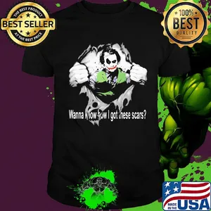 Blood insides joker wanna know how I got these scars shirt