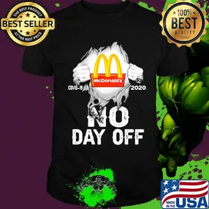 Blood insides MCDonald's covid-19 2020 no day off shirt