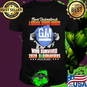 Blood insides never underestimate a general motors worker who survived 2020 coronavirus pandemic shirt