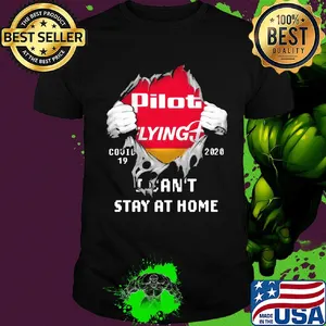 Blood insides pilot flying J covid-19 2020 I can't stay at home shirt