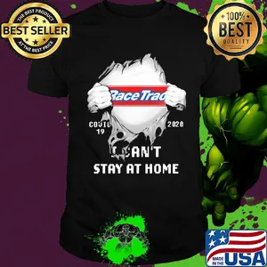 Blood insides racetrac covid-19 2020 I can't stay at home shirt