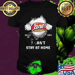Blood insides raising cane's chicken fingers covid-19 2020 I can't stay at home shirt