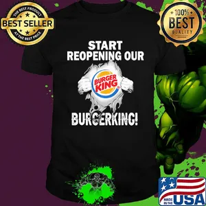 Blood insides start Reopening our Burger King shirt