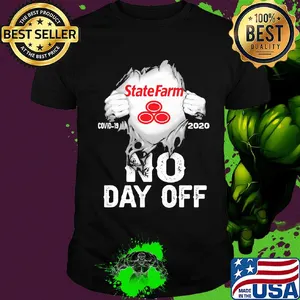 Blood insides State Farm covid-19 2020 no day off shirt