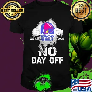 Blood insides Taco Bell covid-19 2020 no day off shirt