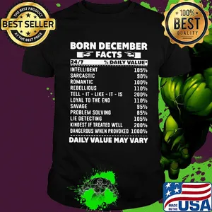 Born December facts daily value intelligent shirt